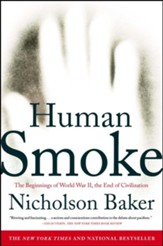 Human Smoke: The Beginnings of World War II, The End of Civilization