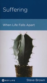 Suffering: Where to Turn When Life Falls Apart