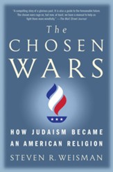 The Chosen Wars: How Judaism Became An American Religion