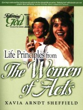 Life Principles from the Women of Acts: Following God Bible Study Series