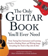 The Only Guitar Book You'll Ever  Need