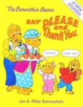 The Berenstain Bears Say Please and  Thank You