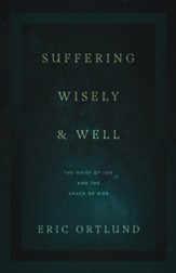 Suffering Wisely and Well: The Grief of Job and the Grace of God