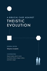 A Biblical Case against Theistic Evolution: Is It Compatible with the Bible