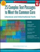 25 Complex Text Passages to Meet the Common Core: Literature and Informational Texts: Grade 6