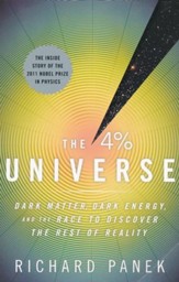The 4 Percent Universe: Dark Matter, Dark Energy, and the Race to Discover the Rest of Reality