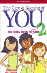 The Care & Keeping of You 2: The Body Book for Older Girls
