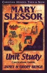 Christian Heroes: Then & Now--Mary Slessor Unit Study Curriculum Guide