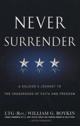 Never Surrender: A Soldier's Journey to the Crossroads of Faith and Freedom
