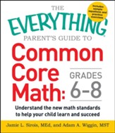 The Everything Parent's Guide To Common Core Math Grades 6-8