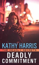 Deadly Commitment: The Deadly Secrets, Large Print