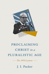 Proclaiming Christ in a Pluralistic Age: The 1978 Lectures