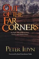 Out of the Far Corners: An Epic Tale of Rejection, Grace, and Deliverance