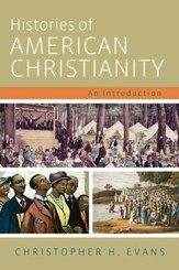 Histories of American Christianity: An Introduction