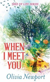 When I Meet You: Tree of Life Series, Large Print