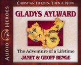 Christian Heroes Then and Now: Gladys Aylward Audiobook on CD