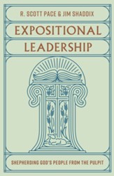Expositional Leadership: Shepherding God's People from the Pulpit