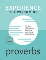 Experience the Wisdom of Proverbs: 31 Days of Reading, Learning, and Living God's Word