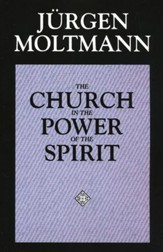 The Church in the Power of the Spirit The Church in the Power of the Spirit