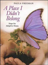 A Place I Didn't Belong: Hope for Adoptive Moms