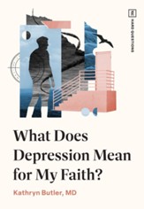 What Does Depression Mean for My Faith?