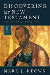 Discovering the New Testament: An Introduction to Its Background, Theology, and Themes (Volume II: The Pauline Letters)