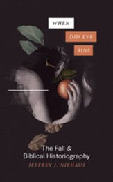 When Did Eve Sin?: The Fall and Biblical Historiography