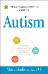 The Conscious Parent's Guide to  Autism