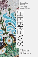 Hebrews: Evangelical Biblical Theology Commentary