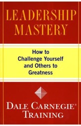 Leadership Mastery: How to Challenge Yourself And Others to Greatness, Softcover