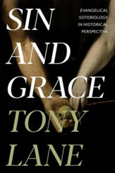 Sin and Grace: Evangelical Soteriology in Historical Perspective