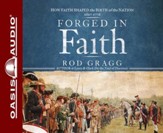 Forged in Faith: How Faith Shaped the Birth of the Nation 1607-1776 - Unabridged Audiobook [Download]