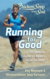 Running for Good: 101 Stories for Runners and Walkers to Get You Moving