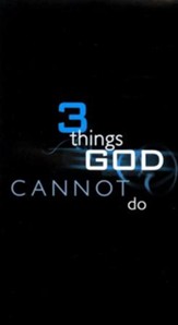 3 Things God Cannot Do   Pack of 25