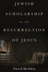 Jewish Scholarship on the Resurrection of Jesus