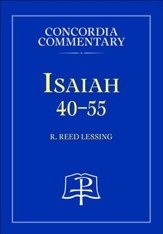 Isaiah 40-55: Concordia Commentary