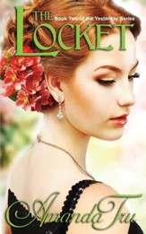 The Locket: Book 2 of the Yesterday Series, Edition 0002