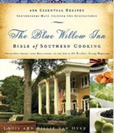 The Blue Willow Inn Bible of Southern Cooking: 450 Essential Recipes Southerners Have Enjoyed for Generations