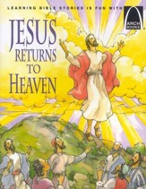 Jesus Returns to Heaven (revised) Easter Arch Books