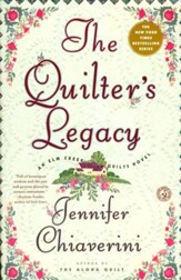 The Quilter's Legacy, An Elm Creek Quilts Novel