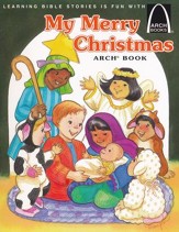 My Merry Christmas Arch Book: Luke 2:1-20 for Children