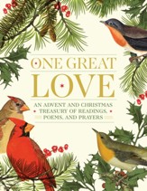 One Great Love: An Advent & Christmas Treasury of  and Prayers