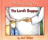 Follow and Do: The Lord's Supper
