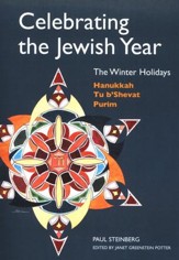 Celebrating the Jewish Year: The Winter Holidays-Hanukkah, Tu B'Shevat, Purim, volume 2
