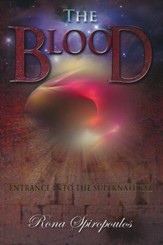 The Blood: Entrance into the Supernatural