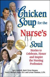 Chicken Soup for the Nurse's Soul: Second Dose: More Stories to Honor and Inspire Nurses