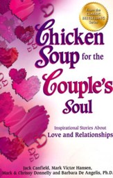 Chicken Soup for the Couple's Soul: Inspirational Stories About Love and Relationships