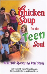 Chicken Soup for the Teen Soul: Real-Life Stories by Real Teens