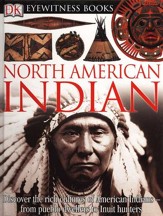 DK Eyewitness Books: North American Indian