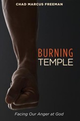 Burning Temple: Facing Our Anger at God
